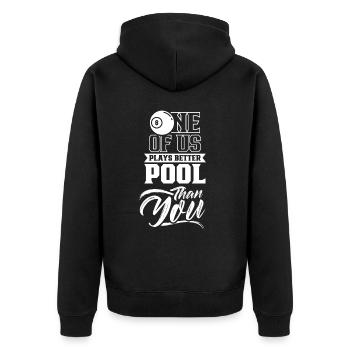 One of us plays pool better than you billiards - Unisex Premium Organic Zip Hoodie - black - Back - Nico (187cm)