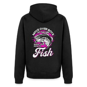 Move over Boys Let This Girl Show You Hoy To Fish - Unisex Premium Organic Zip Hoodie - black - Back - Nico (187cm)