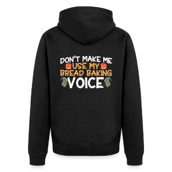 Bread Baking Gift Bakery Quote Baker - Unisex Premium Organic Zip Hoodie - black - Back - Nico (187cm)