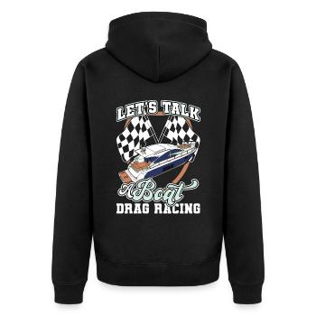 Let's talk about Drag Racing - Drag Boat Racing - Unisex Premium Organic Zip Hoodie - black - Back - Nico (187cm)