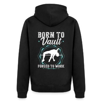 Born to Vault forced to work - Pole Jumping - Unisex Premium Organic Zip Hoodie - black - Back - Nico (187cm)