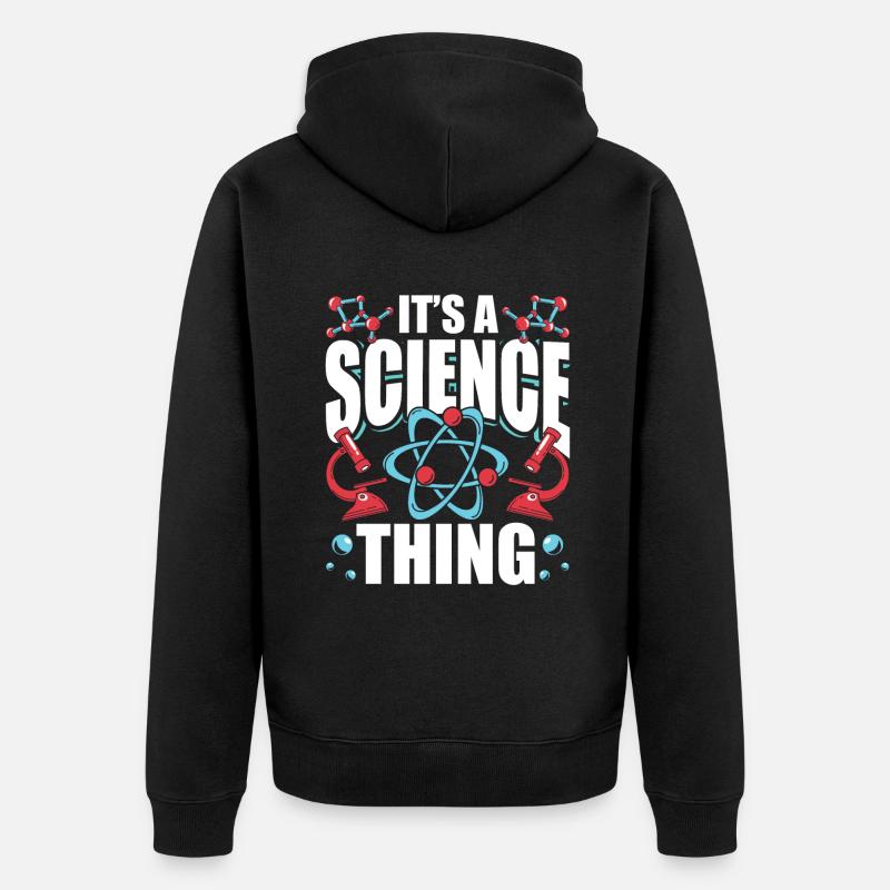 Est une chose scientifique scientifique - Veste à capuche bio Premium Unisexe - noir
