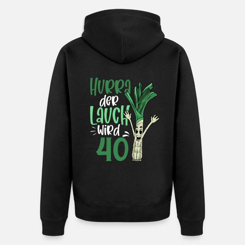 Hurra der Lauch wird 40 - Unisex Premium Bio Zip Hoodie - Schwarz