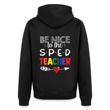 Be Nice to Sped Teacher Special Education - Unisex Premium Organic Zip Hoodie - black - Back - Nico (187cm)