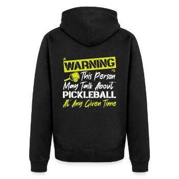 Pickleball Warning This Person May - Unisex Premium Organic Zip Hoodie - black - Back - Nico (187cm)