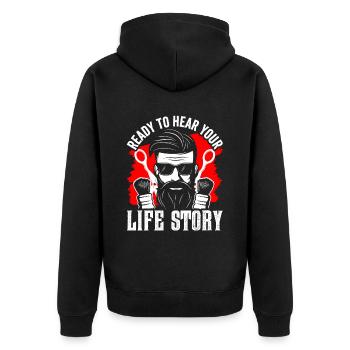 Ready to hear your life story Barber profession - Unisex Premium Organic Zip Hoodie - black - Back - Nico (187cm)