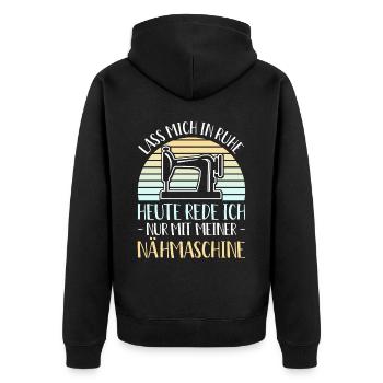 Lass Mich In Ruhe Rede Nur Mit Meiner Nähmaschine - Unisex Premium Bio Zip Hoodie - Schwarz - Hinten - Nico (187cm)