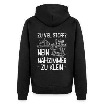 Zu Viel Stoff? Nein Nähzimmer Zu Klein Geschenk - Unisex Premium Bio Zip Hoodie - Schwarz - Hinten - Nico (187cm)