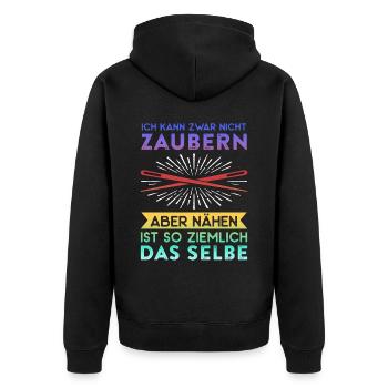 Zwar Nicht Zaubern Aber Nähen Ist Das Selbe - Unisex Premium Bio Zip Hoodie - Schwarz - Hinten - Nico (187cm)