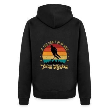 IF You Cant Play Nice Play Hockey - Unisex Premium Bio Zip Hoodie - Schwarz - Hinten - Nico (187cm)