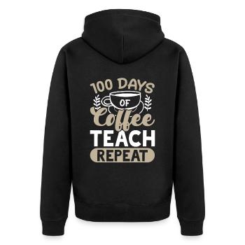 100 Days Of Coffee Teach Repeat 100 Days Of School - Unisex Premium Organic Zip Hoodie - black - Back - Nico (187cm)
