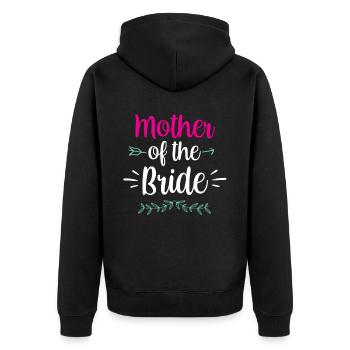 Mutter Der Braut Bräute Party Hochzeit Heiraten - Unisex Premium Bio Zip Hoodie - Schwarz - Hinten - Nico (187cm)