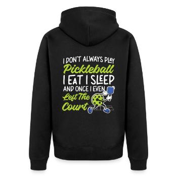 Pickleball I Don't Always Play - Unisex Premium Organic Zip Hoodie - black - Back - Nico (187cm)