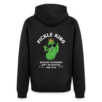 Pickle King Because Superhero Isnt an Official - Unisex Premium Organic Zip Hoodie - black - Back - Nico (187cm)