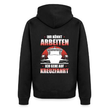 Ihr Könnt Arbeiten Ich Gehe Auf Kreuzfahrt - Unisex Premium Bio Zip Hoodie - Schwarz - Hinten - Nico (187cm)