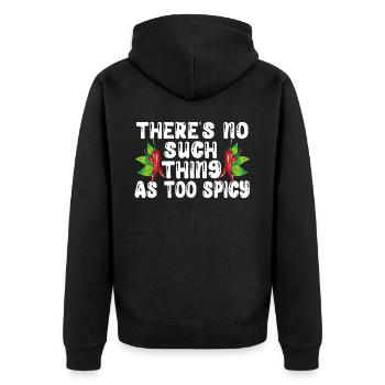 There's No Such Thing As Too Spicy Chili Chipotle - Unisex Premium Organic Zip Hoodie - black - Back - Nico (187cm)