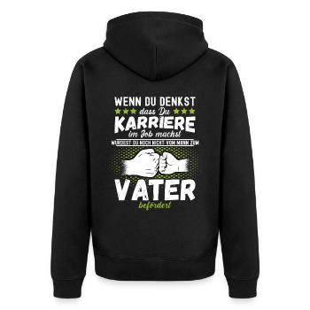Karriere als Mann: Vater Sprüche Vatertagsgeschenk - Unisex Premium Bio Zip Hoodie - Schwarz - Hinten - Nico (187cm)