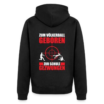 Zum Völkerball Geboren Zur Schule Gezwungen - Unisex Premium Bio Zip Hoodie - Schwarz - Hinten - Nico (187cm)