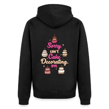 Sorry Cant Cake Decorating Bye Torte Geschenk - Unisex Premium Bio Zip Hoodie - Schwarz - Hinten - Nico (187cm)
