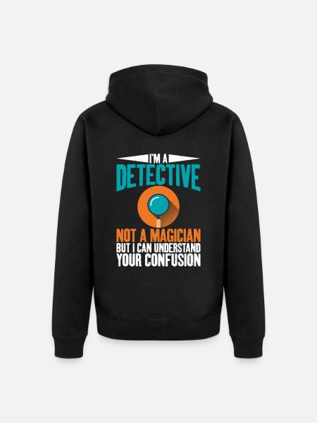 I'm a detective, no - Unisex Premium Organic Zip Hoodie - black