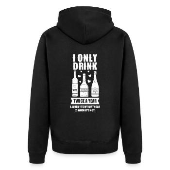 Drink twice a year if birthday if not - Unisex Premium Organic Zip Hoodie - black - Back - Nico (187cm)