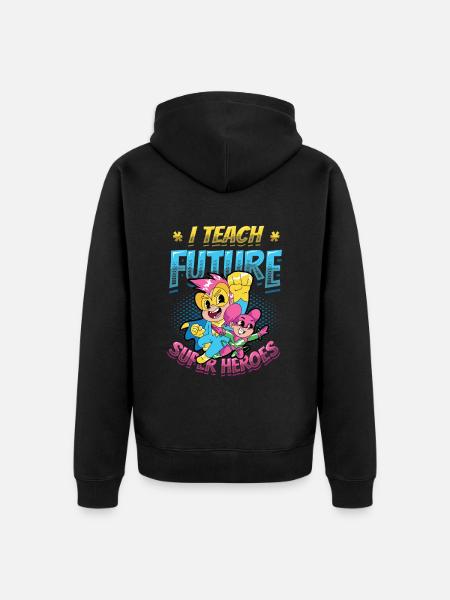 I teach superheroes - Unisex Premium Organic Zip Hoodie - black