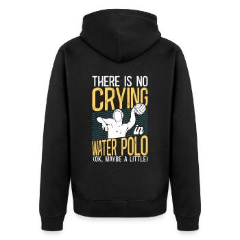 Water Polo There Is No Crying In - Unisex Premium Organic Zip Hoodie - black - Back - Nico (187cm)