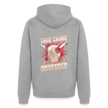 True Crime Obsessed - Unisex Premium Bio Zip Hoodie - Grau meliert - Hinten - Nico (187cm)