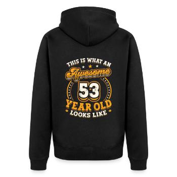 This is what a great 53-year-old looks like. - Unisex Premium Organic Zip Hoodie - black - Back - Nico (187cm)