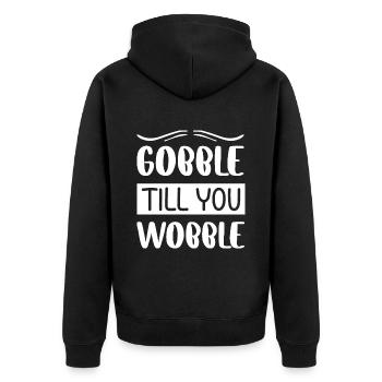 Gobble till you wobble - Thanksgiving saying - Unisex Premium Organic Zip Hoodie - black - Back - Nico (187cm)