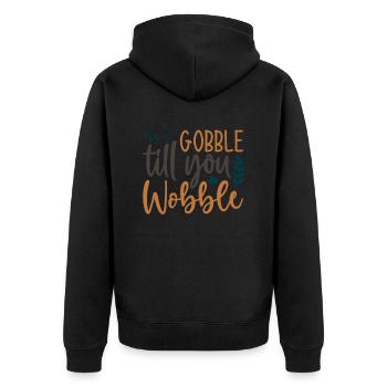 Gobble till you wobble - Thanksgiving saying - Unisex Premium Organic Zip Hoodie - black - Back - Nico (187cm)
