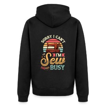 Sorry, I can't sew busy - Unisex Premium Organic Zip Hoodie - black - Back - Nico (187cm)