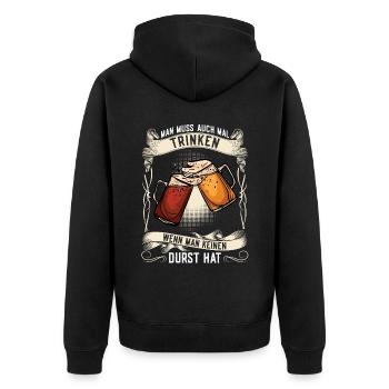 Man Muss Auch Mal Trinken Wenn Man Kein Durst Hat - Unisex Premium Bio Zip Hoodie - Schwarz - Hinten - Nico (187cm)