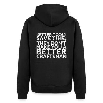 Bessere Werkzeuge Sparen Zeit, Für Die Sie Sie - Unisex Premium Bio Zip Hoodie - Schwarz - Hinten - Nico (187cm)