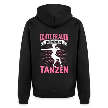Echte Frauen Können Tanzen. Dance Tanz Sprüche - Unisex Premium Bio Zip Hoodie - Schwarz - Hinten - Nico (187cm)