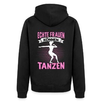 Echte Frauen Können Tanzen. Dance Tanz Sprüche - Unisex Premium Bio Zip Hoodie - Schwarz - Hinten - Nico (187cm)