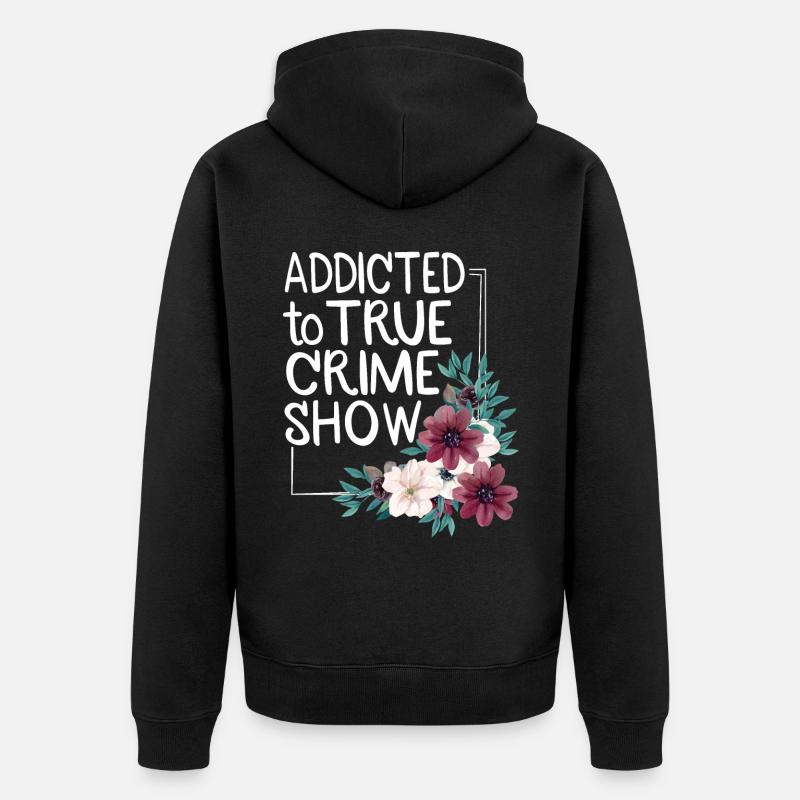True Crime obsédé - Veste à capuche bio Premium Unisexe - noir