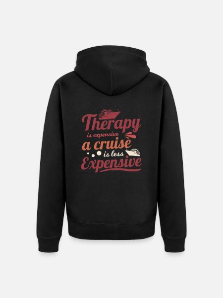 Therapy is expensive cruise funny saying - Unisex Premium Organic Zip Hoodie - black