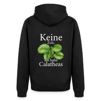 Keine Zeit ich habe Calatheas Pflanze Calathea - Unisex Premium Bio Zip Hoodie - Schwarz - Hinten - Nico (187cm)