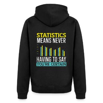 Statistics Means Never Having To Say Youre Certain - Unisex Premium Organic Zip Hoodie - black - Back - Nico (187cm)