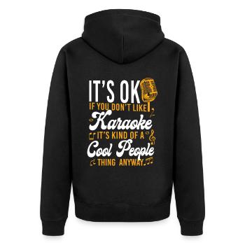 Karaoke Singer It's Ok If You - Unisex Premium Bio Zip Hoodie - Schwarz - Hinten - Nico (187cm)