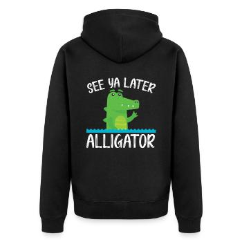 See Ya Later Alligator Lover Zookeeper Crocodile - Unisex Premium Organic Zip Hoodie - black - Back - Nico (187cm)