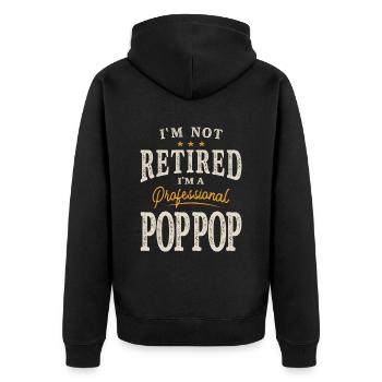 I'm Not Retired I'm a Professional Pop-Pop - Unisex Premium Organic Zip Hoodie - black - Back - Nico (187cm)