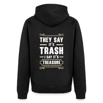 Sie sagen, es ist Müll Ich sage, es ist Schatz Antiquitäten - Unisex Premium Bio Zip Hoodie - Schwarz - Hinten - Nico (187cm)