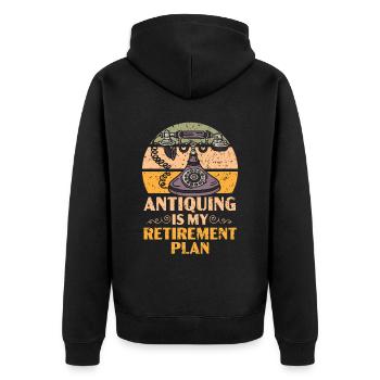 Antiquing Is My Retirement Plan Antique Junkie - Unisex Premium Organic Zip Hoodie - black - Back - Nico (187cm)