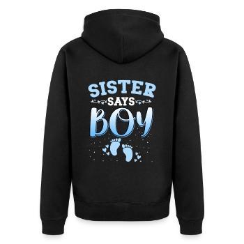Sister Says Girl Gender Reveal Newborn Girl Baby - Unisex Premium Organic Zip Hoodie - black - Back - Nico (187cm)