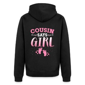 Cousin Says Girl Gender Reveal Newborn Girl Baby - Unisex Premium Organic Zip Hoodie - black - Back - Nico (187cm)