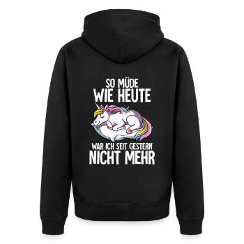 So Müde Wie Heute War Ich Seit Gestern Nicht Mehr - Unisex Premium Bio Zip Hoodie - Schwarz - Hinten - Nico (187cm)