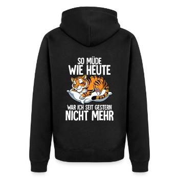 So Müde Wie Heute War Ich Seit Gestern Nicht Mehr - Unisex Premium Bio Zip Hoodie - Schwarz - Hinten - Nico (187cm)