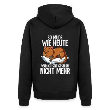 So Müde Wie Heute War Ich Seit Gestern Nicht Mehr - Unisex Premium Bio Zip Hoodie - Schwarz - Hinten - Nico (187cm)